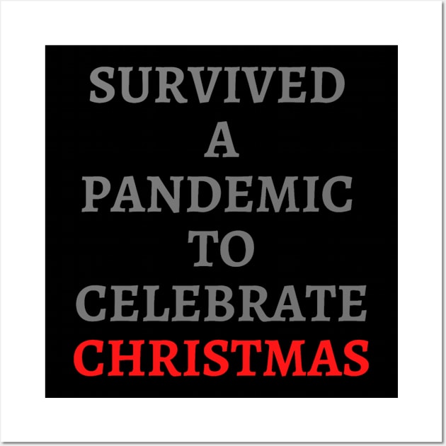 Survived to Celebrate Christmas Wall Art by Aversome